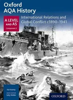 Oxford AQA History for A Level: International Relations and Global Conflict c1890-1941, Paperback/Kat Kearey