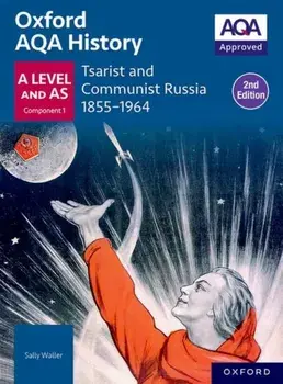 Oxford AQA History for A Level: Tsarist and Communist Russia 1855-1964 Student Book Second Edition. 2 Revised edition, Paperback/Sally Waller