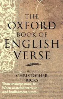 Oxford Book of English Verse, Hardcover/Christopher Ricks