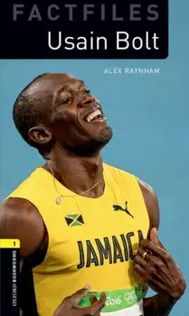 Oxford Bookworms Library Factfiles: Level 1:: Usain Bolt. Graded readers for secondary and adult learners, Paperback/Alex Raynham