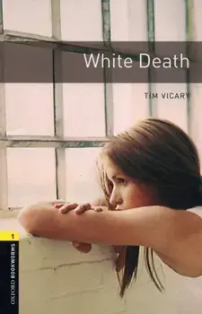 Oxford Bookworms Library: Level 1:: White Death, Paperback/Tim Vicary