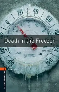 Oxford Bookworms Library: Level 2:: Death in the Freezer, Paperback/Tim Vicary