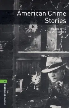 Oxford Bookworms Library: Level 6:: American Crime Stories, Paperback/John Escott