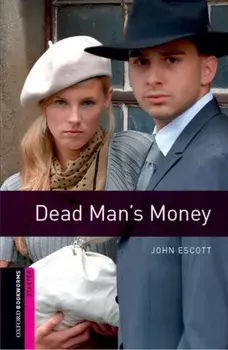 Oxford Bookworms Library: Starter Level:: Dead Man's Money, Paperback/John Escott
