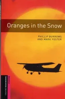 Oxford Bookworms Library: Starter Level:: Oranges in the Snow, Paperback/Mark Foster