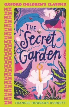 Oxford Children's Classics: The Secret Garden. 1, Paperback/Frances Hodgson Burnett