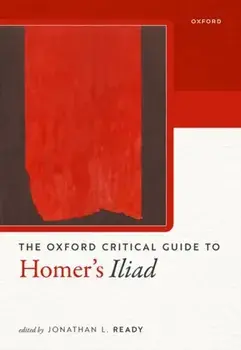 Oxford Critical Guide to Homer's Iliad, Paperback/***