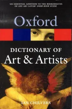 Oxford Dictionary of Art and Artists, Paperback/Ian Chilvers