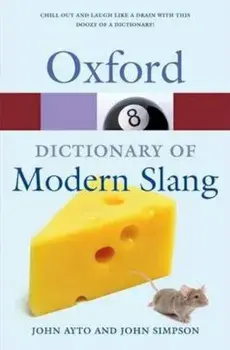 Oxford Dictionary of Modern Slang, Paperback/John Ayto
