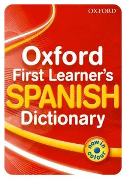 Oxford First Learner's Spanish Dictionary, Paperback/***
