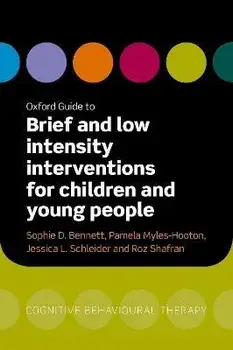Oxford Guide to Brief and Low Intensity Interventions for Children, Paperback/Bennett