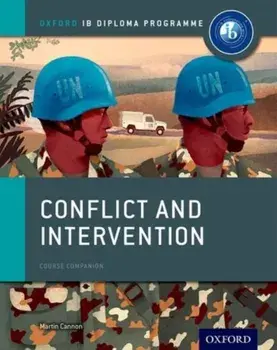 Oxford IB Diploma Programme: Conflict and Intervention Course Companion, Paperback/Martin Cannon