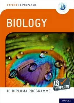 Oxford IB Diploma Programme: IB Prepared: Biology/Debora Primrose