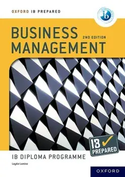 Oxford IB Diploma Programme: IB Prepared: Business Management 2nd edition. 1, Paperback/Loykie Lomine