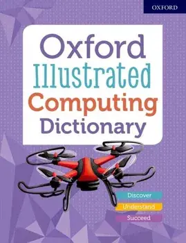 Oxford Illustrated Computing Dictionary, Paperback/Oxford Dictionaries