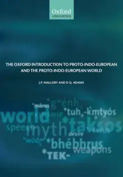 Oxford Introduction to Proto-Indo-European and the Proto-Indo-European World, Paperback/D.Q. Adams