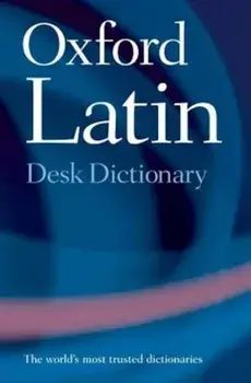 Oxford Latin Desk Dictionary, Hardcover/James Morwood