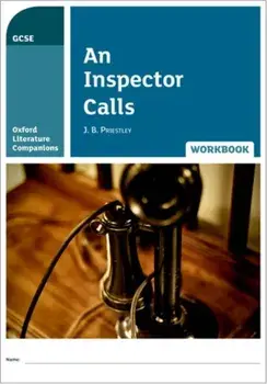 Oxford Literature Companions: An Inspector Calls Workbook, Paperback/Jill Carter