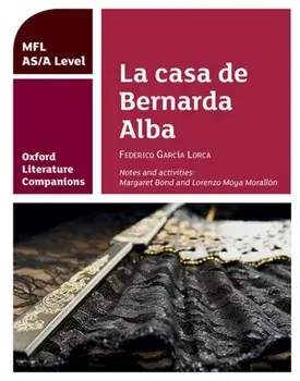 Oxford Literature Companions: La casa de Bernarda Alba: study guide for AS/A Level Spanish set text, Paperback/Lorenzo Moya Morallon
