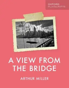 Oxford Playscripts: A View from the Bridge, Paperback/Arthur Miller