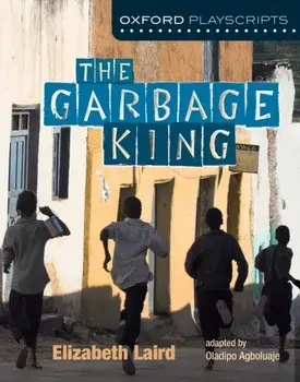 Oxford Playscripts. The Garbage King, Paperback/Oladipo Agboluaje