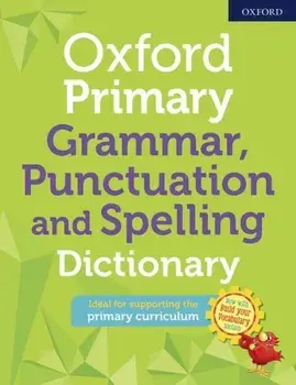 Oxford Primary Grammar Punctuation and Spelling Dictionary, Paperback/***
