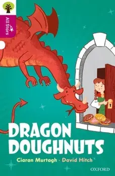 Oxford Reading Tree All Stars: Oxford Level 10: Dragon Doughnuts, Paperback/Ciaran Murtagh