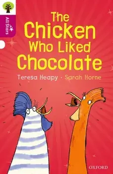 Oxford Reading Tree All Stars: Oxford Level 10: The Chicken Who Liked Chocolate, Paperback/Teresa Heapy