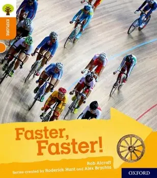 Oxford Reading Tree Explore with Biff, Chip and Kipper: Oxford Level 6: Faster, Faster!, Paperback/Rob Alcraft