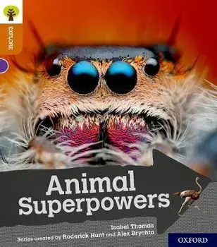 Oxford Reading Tree Explore with Biff, Chip and Kipper: Oxford Level 8: Animal Superpowers, Paperback/Isabel Thomas