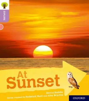 Oxford Reading Tree Explore with Biff, Chip and Kipper: Oxford Level 1+: At Sunset, Paperback/Becca Heddle