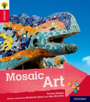 Oxford Reading Tree Explore with Biff, Chip and Kipper: Oxford Level 4: Mosaic Art, Paperback/Teresa Heapy