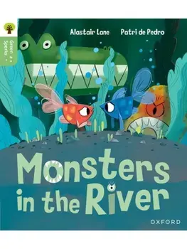 Oxford Reading Tree Green Sparks: Level 1: Monsters in the River, Paperback/Alastair Lane