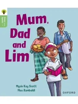Oxford Reading Tree Green Sparks: Level 1+: Mum, Dad and Lim, Paperback/Mysie Kay Scott