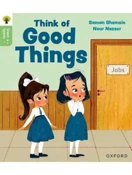 Oxford Reading Tree Green Sparks: Level 3: Think of Good Things, Paperback/Saman Shamsie