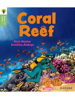 Oxford Reading Tree Green Sparks: Level 4: Coral Reef, Paperback/Nick Hunter
