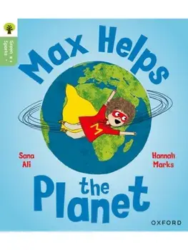 Oxford Reading Tree Green Sparks: Level 4: Max Helps the Planet, Paperback/Sana Ali