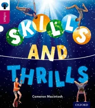 Oxford Reading Tree inFact: Level 10: Skills and Thrills, Paperback/Cameron Macintosh