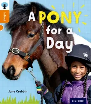 Oxford Reading Tree inFact: Level 6: A Pony for a Day, Paperback/June Crebbin