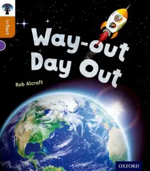 Oxford Reading Tree inFact: Level 8: Way-out Day Out, Paperback/Rob Alcraft