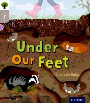 Oxford Reading Tree inFact: Oxford Level 1: Under Our Feet, Paperback/Charlotte Raby