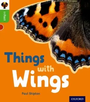 Oxford Reading Tree inFact: Oxford Level 2: Things with Wings, Paperback/Paul Shipton