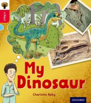 Oxford Reading Tree inFact: Oxford Level 4: My Dinosaur, Paperback/Charlotte Raby