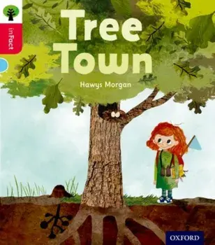 Oxford Reading Tree inFact: Oxford Level 4: Tree Town, Paperback/Hawys Morgan