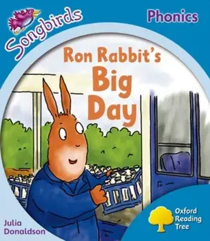 Oxford Reading Tree: Level 3: More Songbirds Phonics. Ron Rabbit's Big Day, Paperback/Julia Donaldson