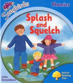 Oxford Reading Tree Songbirds Phonics: Level 3: Splash and Squelch, Paperback/Julia Donaldson
