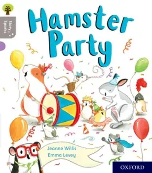 Oxford Reading Tree Story Sparks: Oxford Level 1: Hamster Party, Paperback/Jeanne Willis