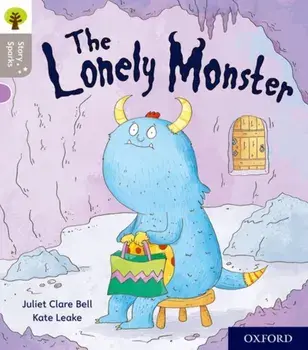 Oxford Reading Tree Story Sparks: Oxford Level 1: The Lonely Monster, Paperback/Juliet Clare Bell