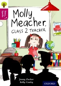 Oxford Reading Tree Story Sparks: Oxford Level 10: Molly Meacher, Class 2 Teacher, Paperback/Jonny Zucker