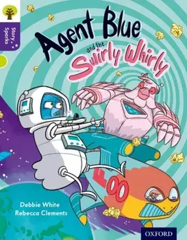 Oxford Reading Tree Story Sparks: Oxford Level 11: Agent Blue and the Swirly Whirly, Paperback/Debbie White